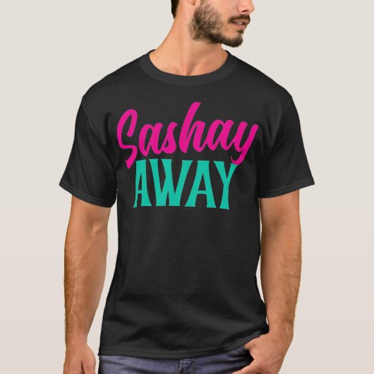 Sashay Away Funny Drag Queen T-shirt (Voorkant)