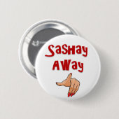 Sashay Away Ronde Button 5,7 Cm (Voorkant /achterkant)