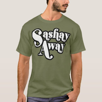 Sashay Away Shantay je blijft tshirt_1 T-shirt