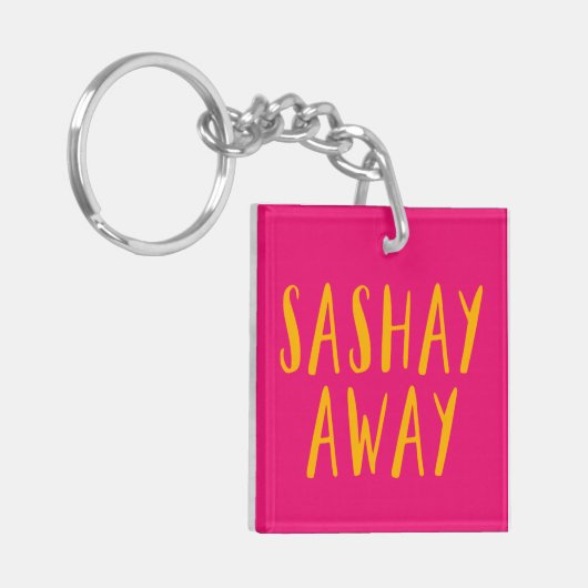 Sashay Away. Sleutelhanger (Voorkant Links)