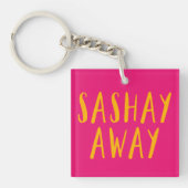 Sashay Away. Sleutelhanger (Voorkant)