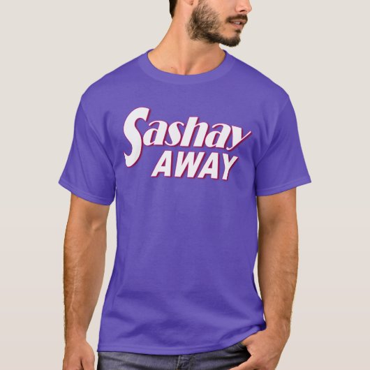 Sashay Away T-shirt (Voorkant)