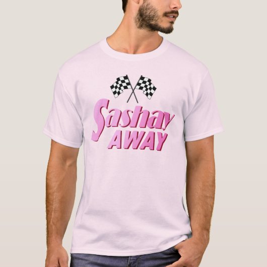 Sashay Away T-shirt (Voorkant)