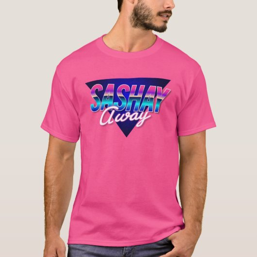 Sashay Away T-shirt (Voorkant)
