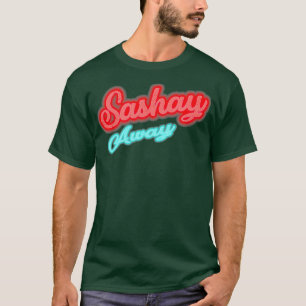 Sashay Away T-shirt