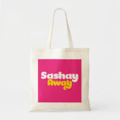 Sashay Away. Tote Bag (Voorkant)