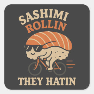 Sashimi Rollin' They Hatin' Vierkante Sticker