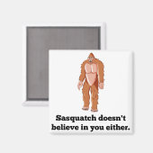 Sasquatch gelooft niet in jou magneet (Voorkant / Achterkant)