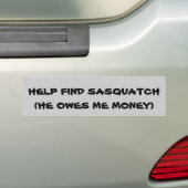 Sasquatch is me geld schuldig bumpersticker (Op auto)
