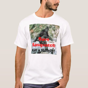 Sasquatch redden, een Hillbilly doden! T-shirt