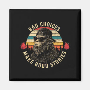 Sasquatch Slechte Keuzes Maak Goede Verhalen Grapp Magneet