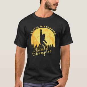 Sasquatch Social Distancing Wereldkampioen Funny B T-shirt