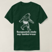 Sasquatch Stole My Underweargrappig gezegde sarcas T-shirt (Design voorkant)