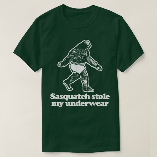Sasquatch Stole My Underweargrappig gezegde sarcas T-shirt (Design voorkant)