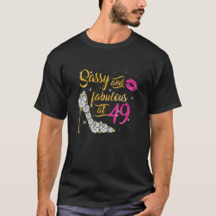 Sassy and fabulous at 49 Years Old 49th Birthday s T-shirt