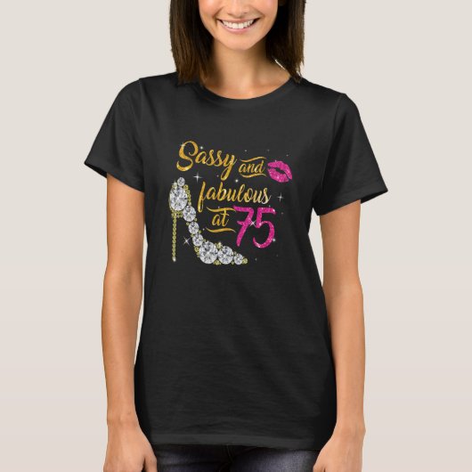 Sassy and fabulous at 75 Years Old 75th Birthday s T-shirt (Voorkant)
