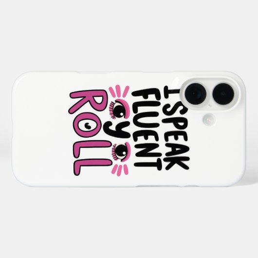 Sassy Attitude "I Speak Fluent Eye Roll" Case-Mate iPhone Case (Achterkant (horizontaal))