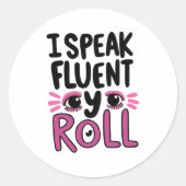 Sassy Attitude "I Speak Fluent Eye Roll" Ronde Sticker (Voorkant)