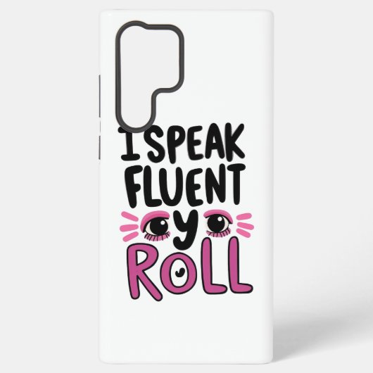Sassy Attitude "I Speak Fluent Eye Roll" Samsung Galaxy Hoesje (Achterkant)