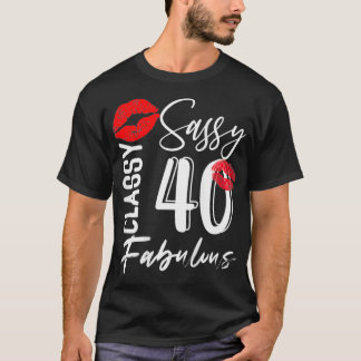 Sassy Classy 40 jaar oude verjaardag Fab T-shirt