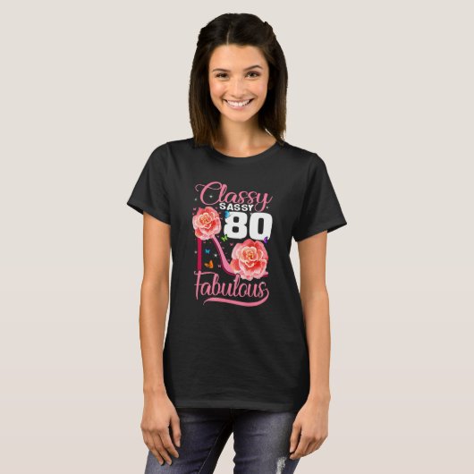 Sassy Classy 80 Fabulous 80th Birthday High Heel T-shirt (Voorkant volledig)