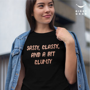 Sassy Classy en een beetje Clum Grappig Karakter Q T-shirt