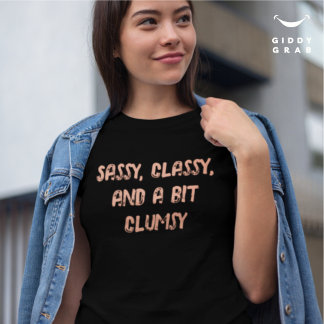 Sassy Classy en een beetje Clum Grappig Karakter Q T-shirt