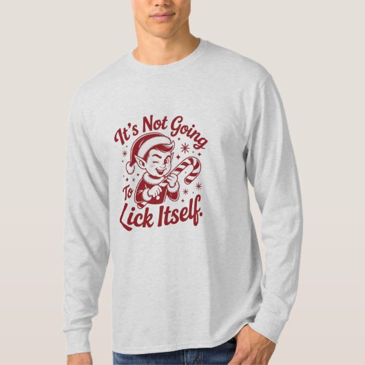 Sassy Elf – "It's Not Going To Lick Itself" Funny  T-shirt (Voorkant)