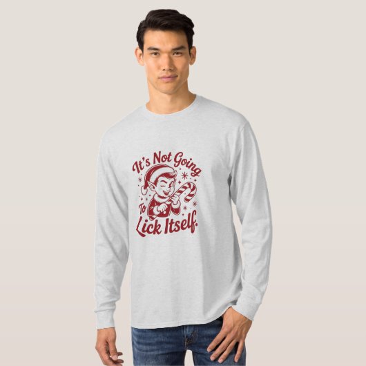 Sassy Elf – "It's Not Going To Lick Itself" Funny  T-shirt (Voorkant volledig)