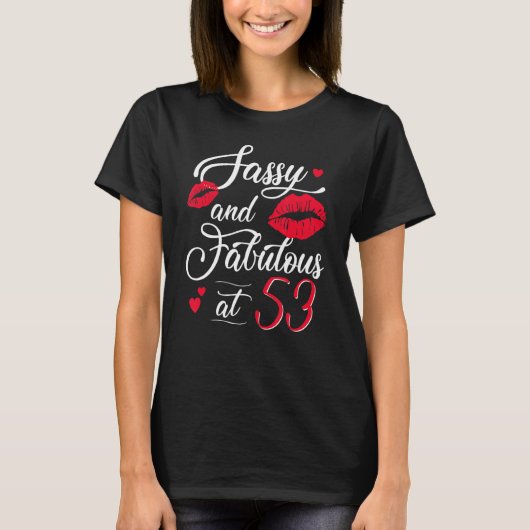 Sassy Fabulous bij 53 Lips Verjaardag 53 Jaar Oud T-shirt (Voorkant)