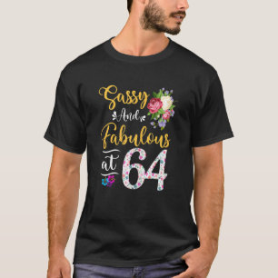 Sassy & Fabulous Floral van 64 jaar oud 64 jaar ou T-shirt