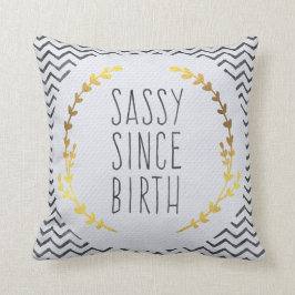 Sassy from Birth Quote Kussen