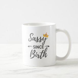 Sassy Girl Gift Sassy sinds geboorte Gift Koffiemok