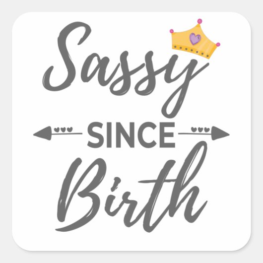 Sassy Girl Gift Sassy sinds geboorte Gift Vierkante Sticker (Voorkant)