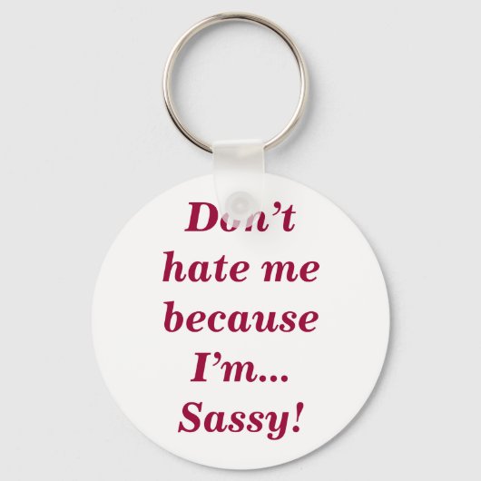 Sassy haat me niet grappig, feisty Girly Quote Sleutelhanger (Voorkant)