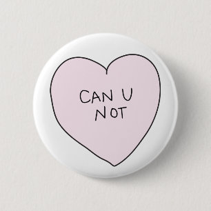 Sassy Heart: Kan je niet? Ronde Button 5,7 Cm
