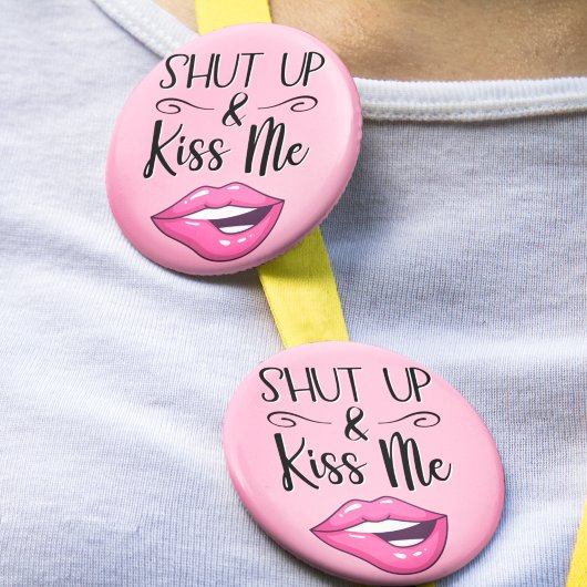 Sassy Lips Shut Up En Kus Me Ronde Button 5,7 Cm