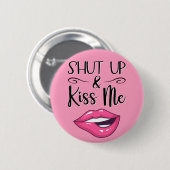 Sassy Lips Shut Up En Kus Me Ronde Button 5,7 Cm (Voorkant /achterkant)