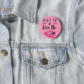 Sassy Lips Shut Up En Kus Me Ronde Button 5,7 Cm (In situ)