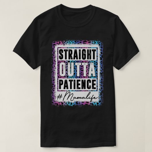 Sassy Mama Tee Straight Outta Patience Leopard Mam T-shirt (Design voorkant)