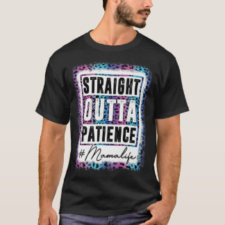 Sassy Mama Tee Straight Outta Patience Leopard Mam T-shirt