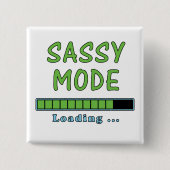 Sassy Mode Loading … Vierkante Button 5,1 Cm (Voorkant)