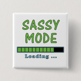 Sassy Mode Loading … Vierkante Button 5,1 Cm