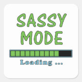 Sassy Mode Loading … Vierkante Sticker (Voorkant)