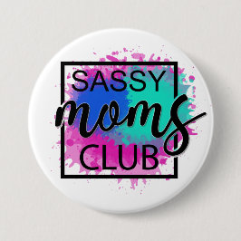 Sassy moeders club, kleurrijk, humoristisch ronde button 7,6 cm