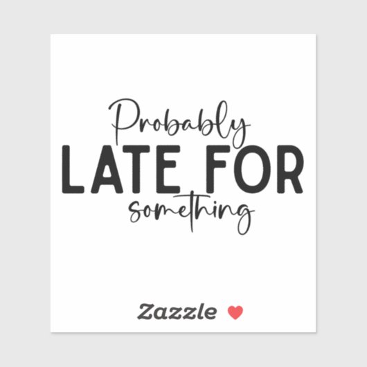 Sassy Personality Attitude Quote Sticker #7 (Vel)