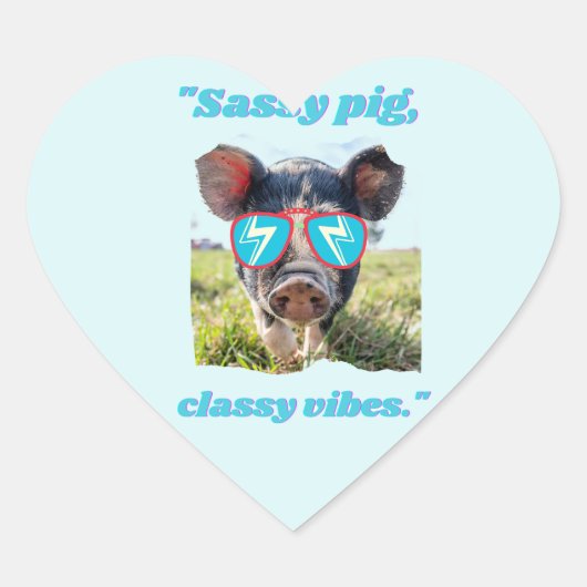 Sassy Pig Classic Vibes - Pig Quote Hart Sticker (Voorkant)
