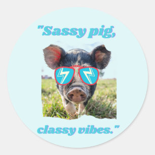 Sassy Pig Classic Vibes - Pig Quote Ronde Sticker