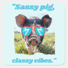 Sassy Pig Classic Vibes - Pig Quote Vierkante Sticker