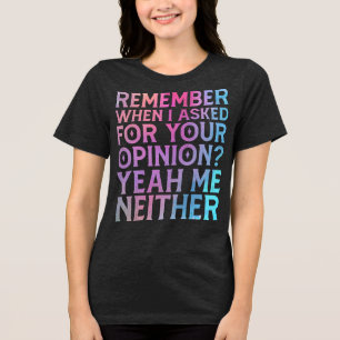 Sassy Quote Funny Attitude Tri-Blend Shirt